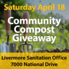Livermore Compost Giveaway, Sat. April 18; LSI Office, 7000 National Drive